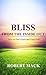 Bliss from the Inside Out: How to Feel Good and Find God