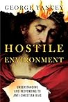 Hostile Environment: Understanding and Responding to Anti-Christian Bias