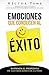 Emociones que conducen al éxito by Héctor Teme