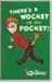 There's a Wocket in My Pocket