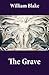 The Grave (Illuminated Manuscript with the Original Illustrations of William Blake to Robert Blair's The Grave)