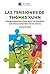 Las Tensiones de Thomas Kuhn: Una perspectiva crítica para los estudios sociales y culturales de la ciencia (Spanish Edition)