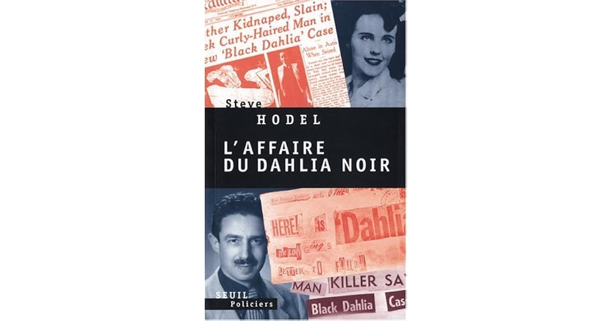 L Affaire Du Dahlia Noir Steve Hodel Affaire du Dahlia noir by Steve Hodel
