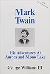 Mark Twain: His Adventures at Aurora and Mono Lake