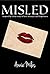 Misled: Inspired by a true story of love, betrayal, and forgiveness