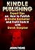 Kindle Publishing: Expert Tips on How to Publish a Kindle Bestseller and Profit from It with Derek Doepker