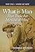 What is Man That Thou Art Mindful of Him?: Where We Were (What is Man? Book 1)