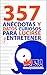 NoTeCreo! 357 anécdotas y datos curiosos para lucirse y entre... by Tristan Lecrivain
