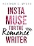 InstaMuse for the Romance Writer: Fairytale Edition (How to write romance)