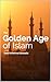 The Golden Age of Islam
