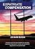 Expatriate Compensation: A practical and informative textbook for managing expatriate compensation, mobility, and international assignments in the world of work