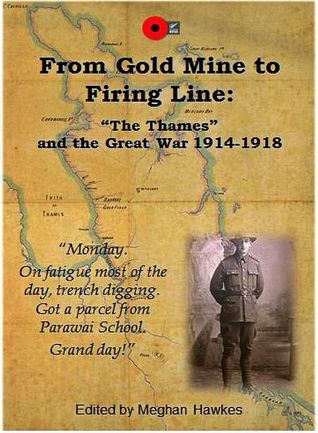 From Gold Mine to Firing Line: 'The Thames' and the Great War 1914-1918