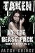 Taken by the Beast Pack by Jayme Knight