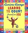 Curious George Learns to Count from 1 to 100 by H.A. Rey