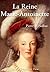La Reine Marie-Antoinette (French Edition)