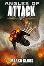 Angles of Attack by Marko Kloos