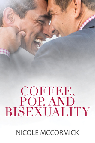 Coffee, Pop, and Bisexuality (Kindle Edition)