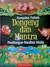 Kumpulan Terbaik Dongeng dan Mantra Pembangun Karakter Mulia by Durroh Fuadin Kurniati