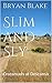 Slim and Sly by Bryan Blake