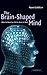 The Brain-Shaped Mind: What...