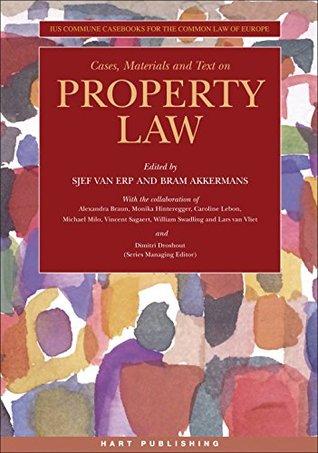 Cases, Materials and Text on Property Law: Ius Commune Casebooks for a Common Law of Europe (Ius Commune Casebooks for the Common Law of Europe)