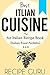 Best Italian Cuisine: An Italian Recipe Book for Italian Cooking (Italian Food Perfetto)