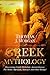 GREEK MYTHOLOGY: Discovering Greek Mythology, Ancient Greece, The Myths, The Gods, Monsters And Other Beings !
