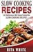Slow Cooking Recipes: 50 De...