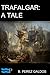 Trafalgar: A Tale
