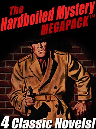 The Hardboiled Mystery MEGAPACK ®: 4 Classic Crime Novels (Kindle Edition)