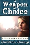 A Weapon of Choice by Jennifer L. Jennings