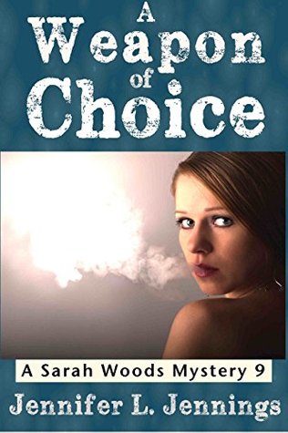 A Weapon of Choice (A Sarah Woods Mystery #9)