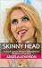 Skinny Head: A Quick-Launch...