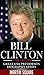 Bill Clinton - The Truth - Great USA Presidents Biography Series