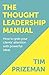 The Thought Leadership Manual by Tim Prizeman