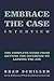 Embrace the Case Interview: The complete guide from getting the interview to landing the job