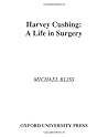 Harvey Cushing: A...
