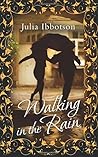 Walking in the Rain by Julia Ibbotson