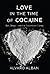 Love in the Time of Cocaine: Sex, Drugs, and the Colombian Cartel