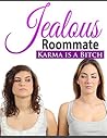 Jealous Roomate: ...