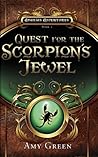 Quest for the Scorpion's Jewel by Amy    Green
