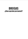 Drogas: ¿Una opción personal?