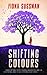 Shifting Colours by Fiona Sussman Shifting Colours by Fiona Sussman