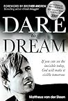 Dare to Dream: If you can see the invisible today, God will make it visible tomorrow: If you can see the invisible today, God will make if visible tomorrow