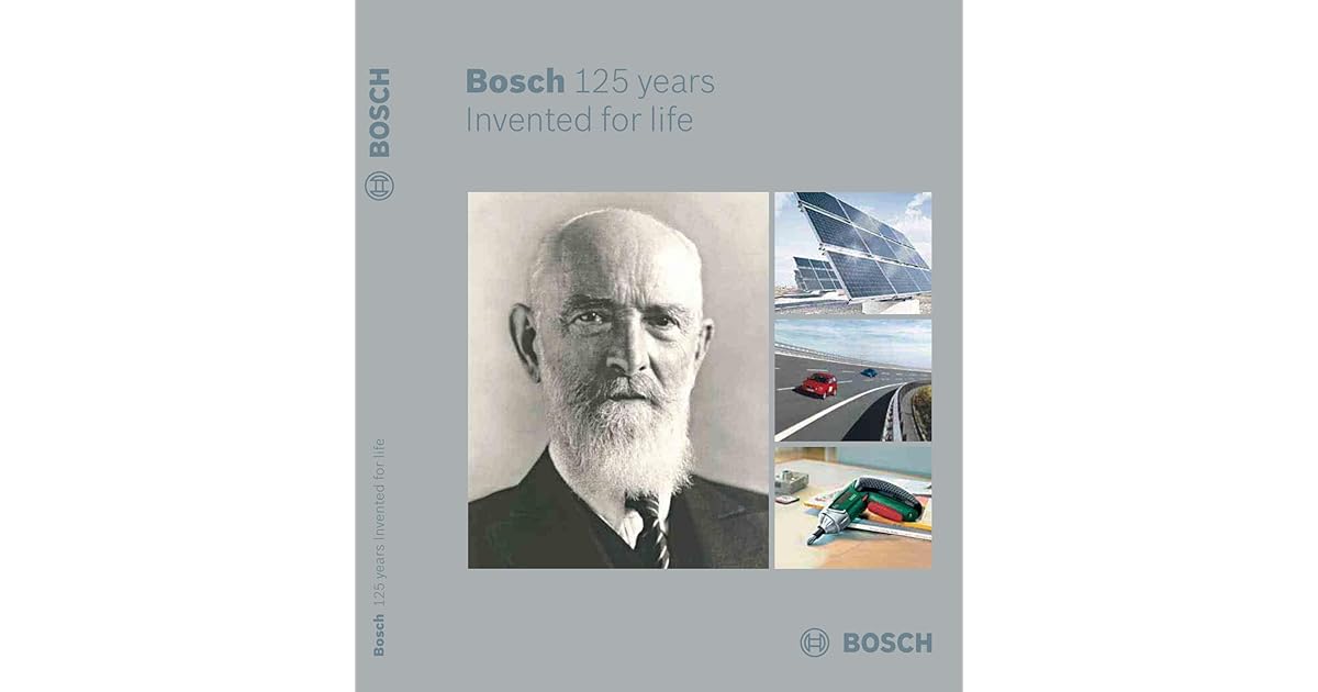 Bosch 125 years Invented for life by Robert Bosch