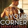 In Your Corner by Sarah Castille