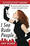 I See Rude People by Amy Alkon