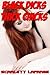 Black Dicks White Chicks (A THREE Book BBW Interracial Bundle)