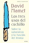Los tres usos del cuchillo (Artes escénicas) (Spanish Edition) Los tres usos del cuchillo (Artes escénicas)