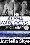 The Alpha Warlocks' Claim by Auriella Skye